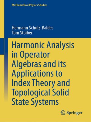 cover image of Harmonic Analysis in Operator Algebras and its Applications to Index Theory and Topological Solid State Systems